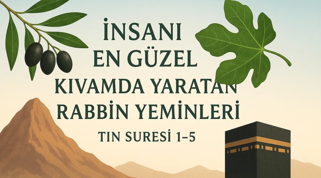 Alternatif Metin (Alt Text): “İncir yaprağı, zeytin dalı, Sina Dağı silüeti ve Kâbe — Tin Suresi 1–5 ayetlerinin sembolleri.”