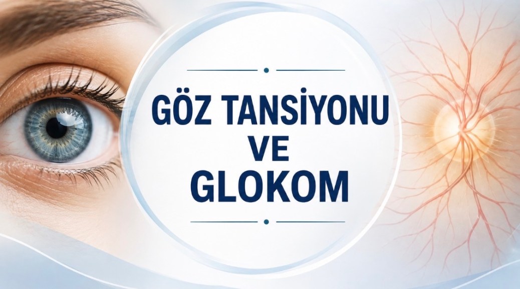 “Göz tansiyonu, glokom ve görme siniri sağlığını anlatan göz görseli”